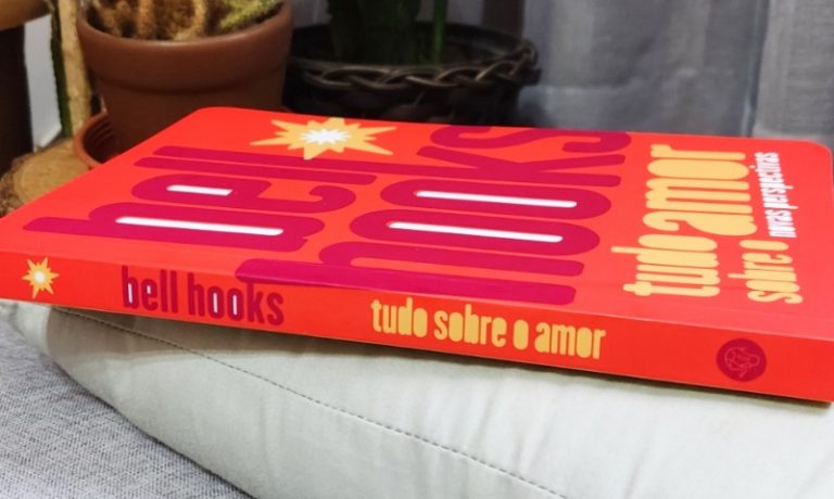 [Resenha] Tudo sobre o amor — bell hooks - Minha Vida Literária